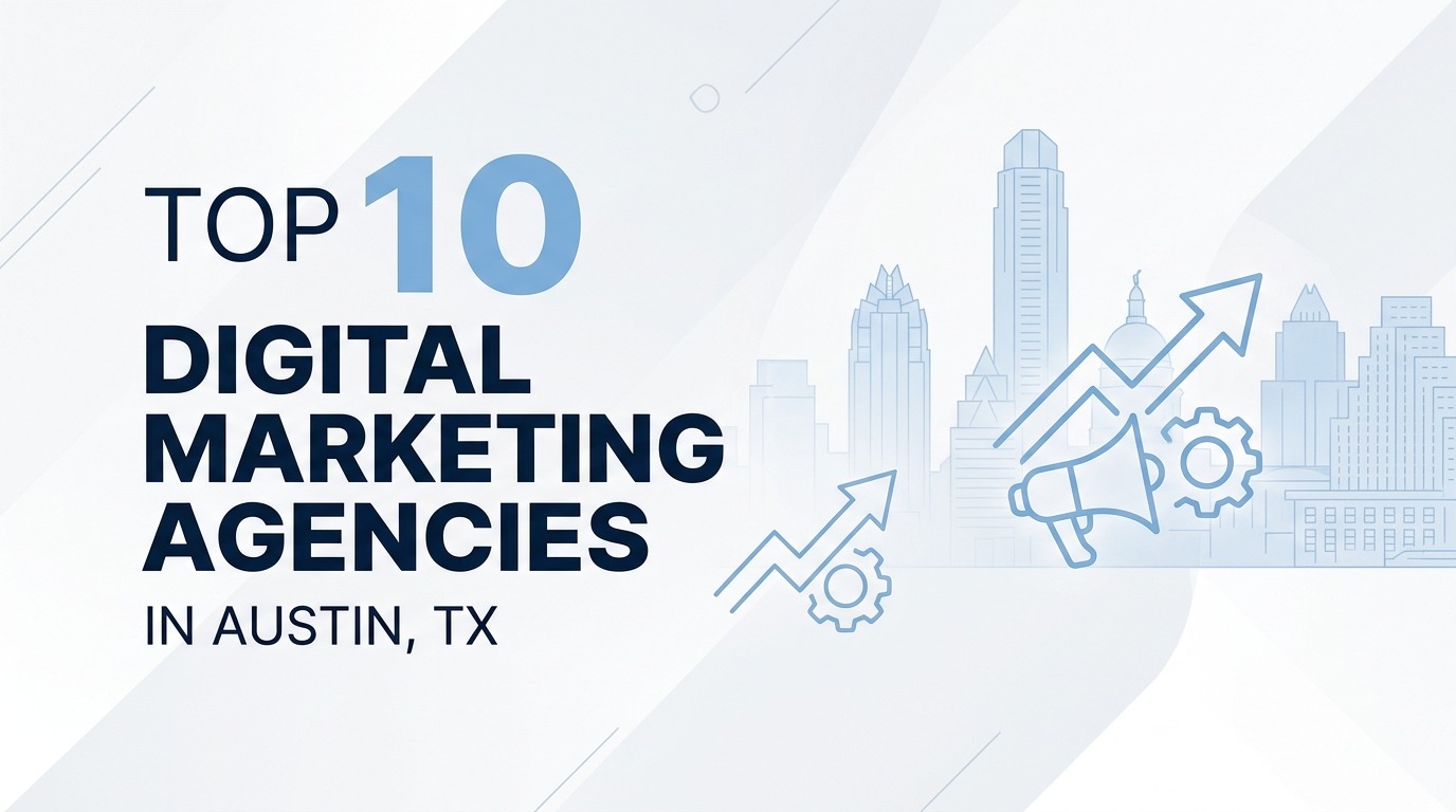 Digital Marketing Agencies in Austin