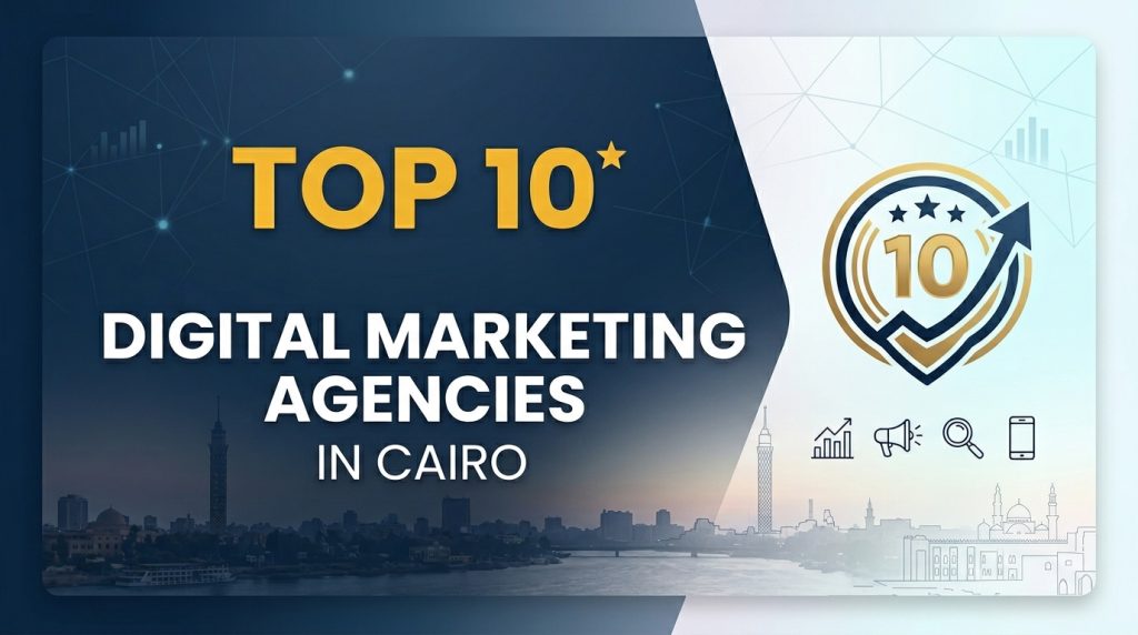 Top 10 Digital Marketing Agencies in Cairo