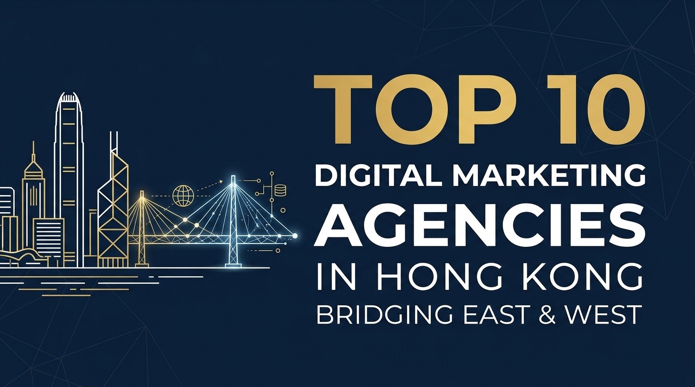 Digital Marketing Agencies in Hong Kong