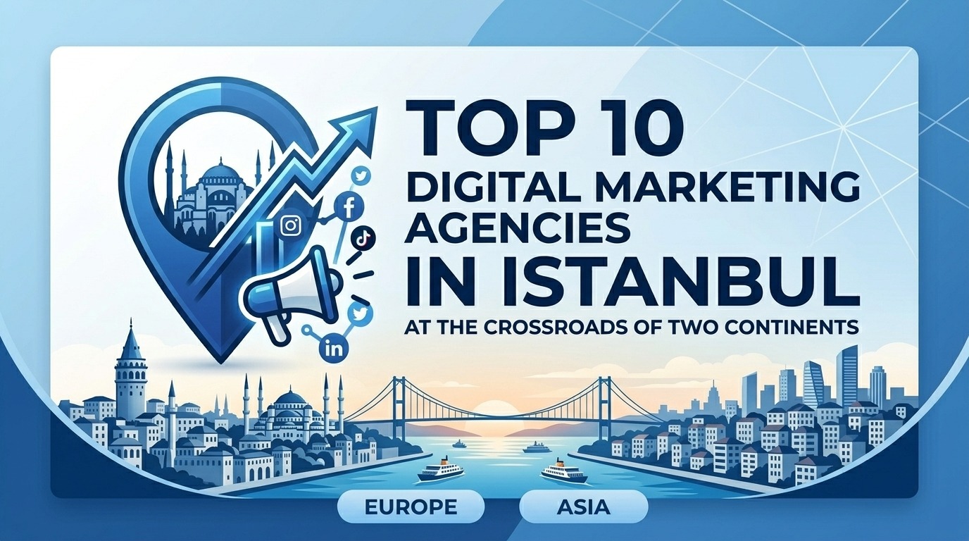 Digital Marketing Agencies in Istanbul