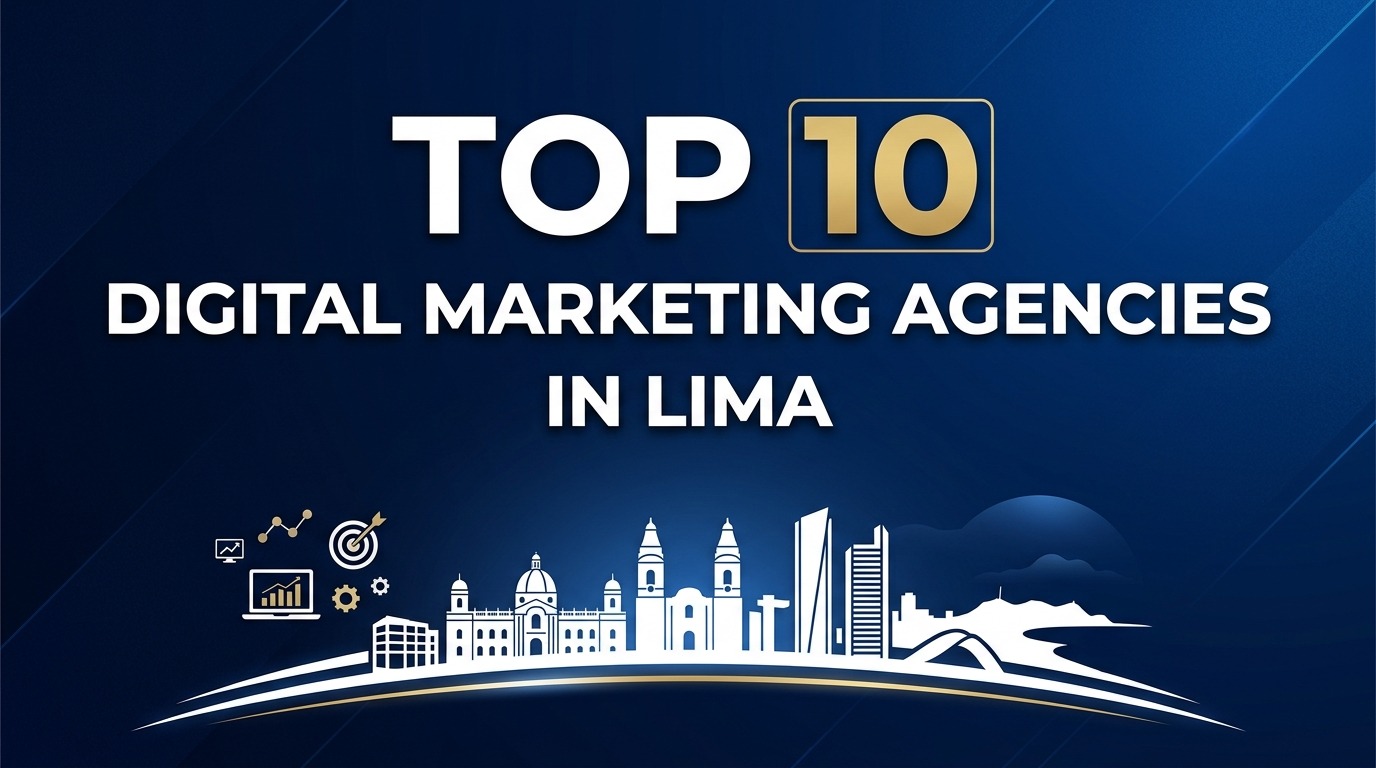 Digital Marketing Agencies in Lima