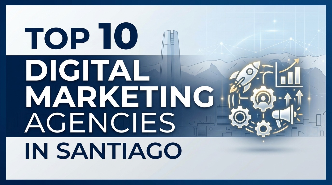 Digital Marketing Agencies in Santiago