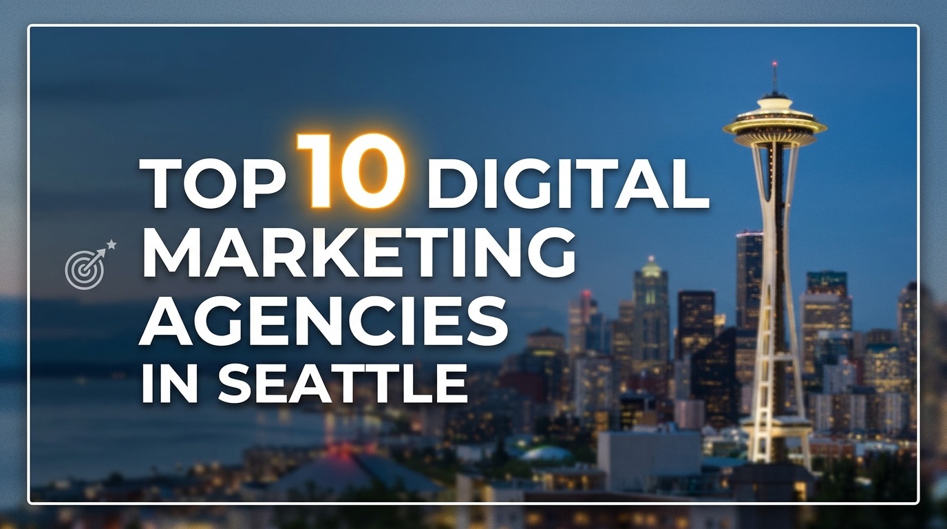 Digital Marketing Agencies in Seattle