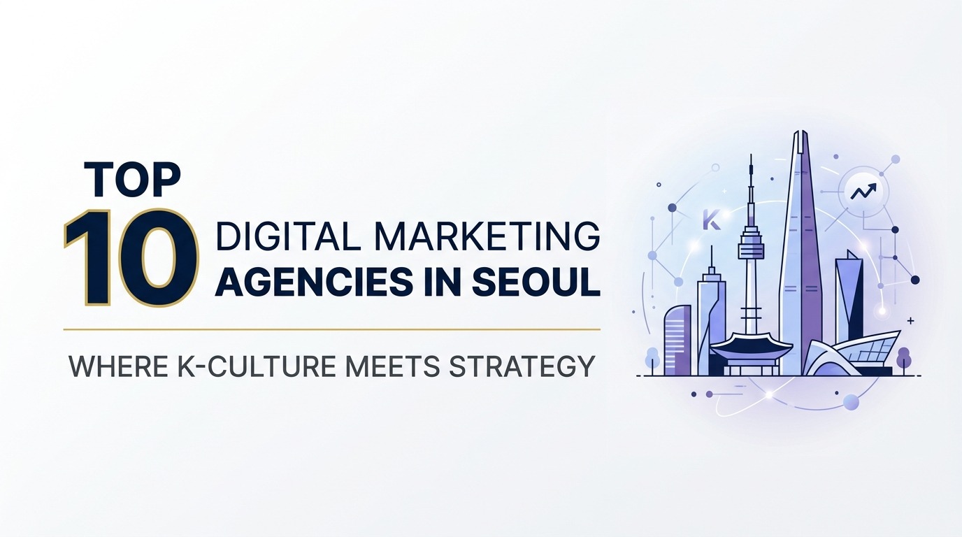 Digital Marketing Agencies in Seoul
