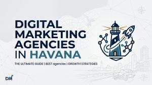 Top 10 Digital Marketing Agencies in Havana