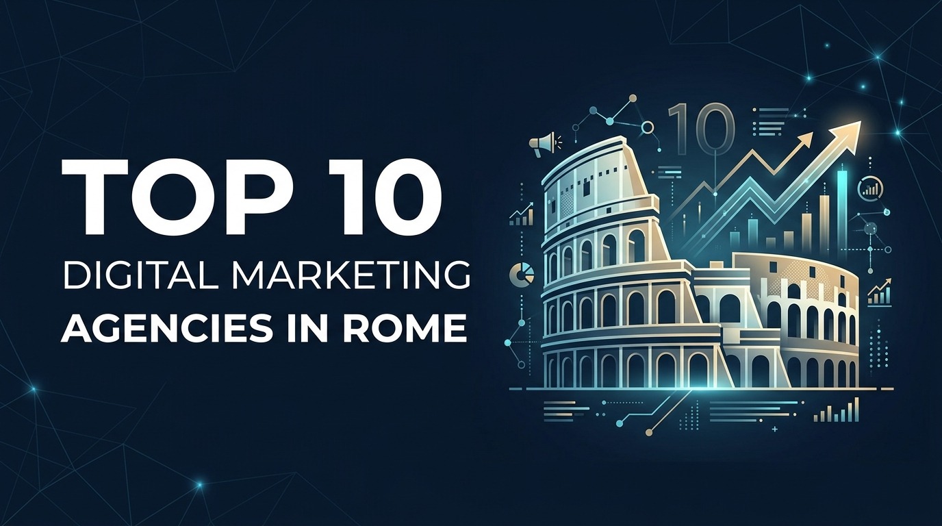 Top 10 Digital Marketing Agencies in Rome Where Timeless Style Meets Digital Power